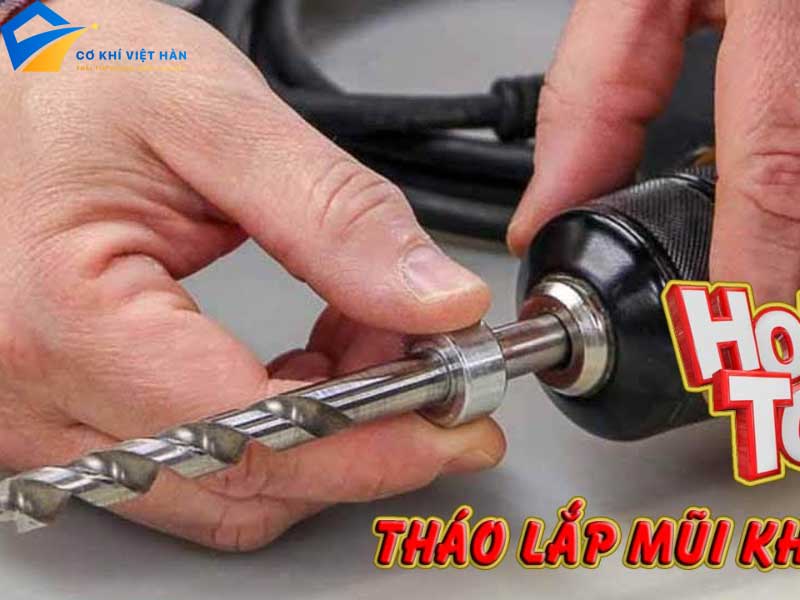 Cách Tháo Lắp Mũi Khoan Đơn Giản, An Toàn và Đúng Kỹ Thuật