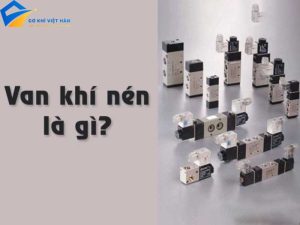 Van khí nén là gì